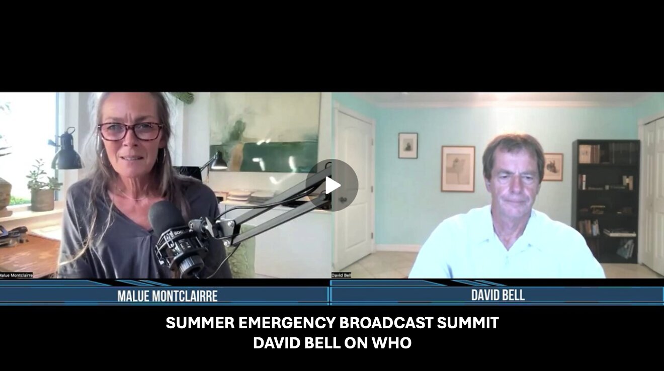 SUMMER EMERGENCY BROADCAST SUMMIT – DAVID BELL ON WHO