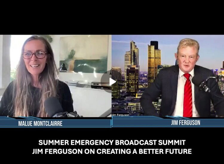 SUMMER EMERGENCY BROADCAST SUMMIT – JIM FERGUSON ON CREATING A BETTER FUTURE