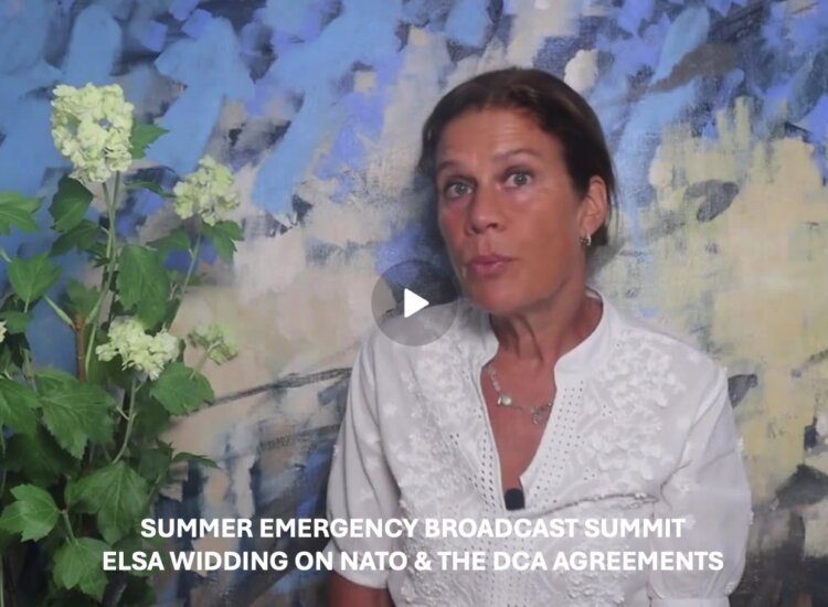 SUMMER EMERGENCY BROADCAST SUMMIT – ELSA WIDDING ON NATO & THE DCA AGREEMENTS