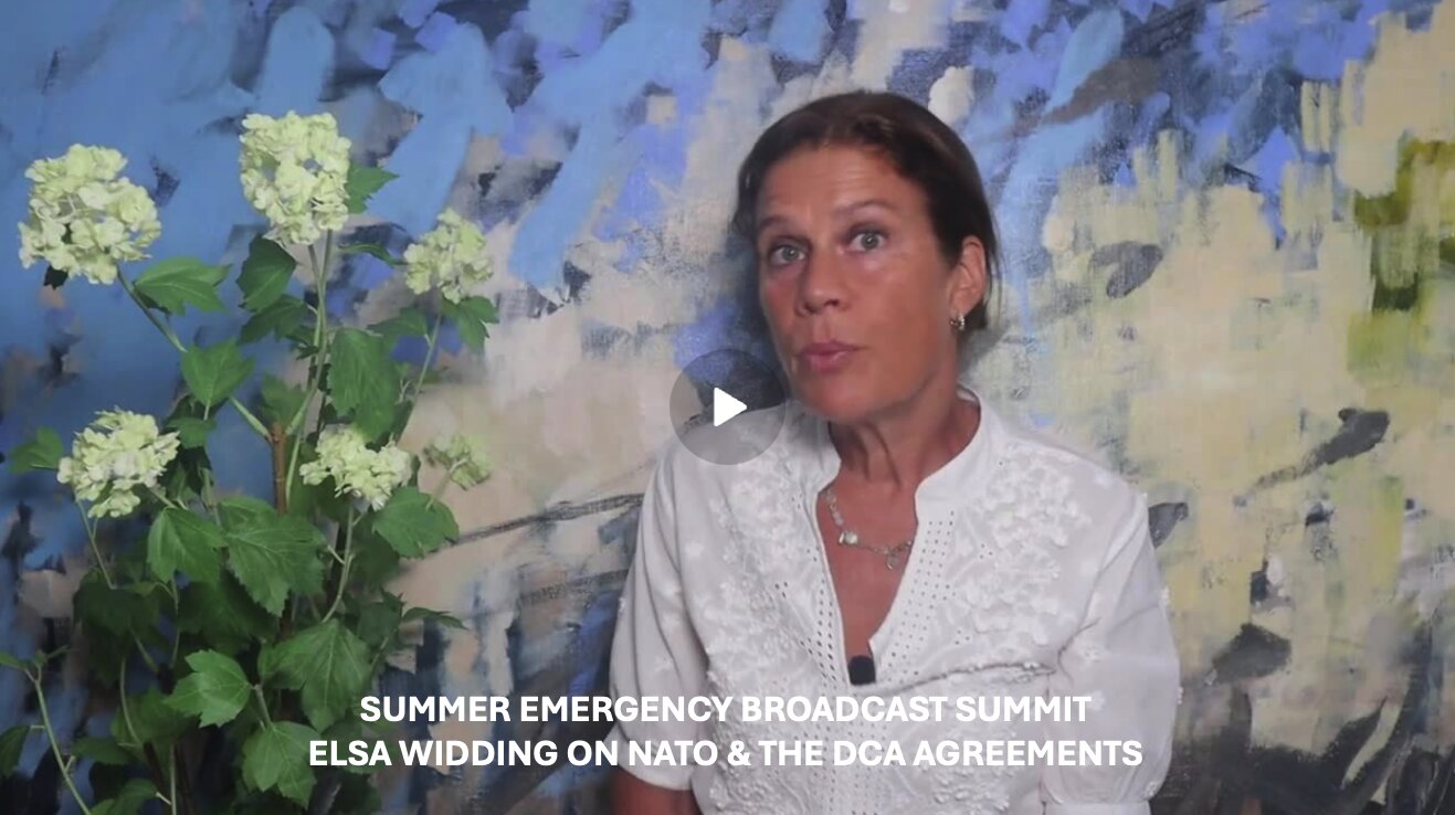 SUMMER EMERGENCY BROADCAST SUMMIT – ELSA WIDDING ON NATO & THE DCA AGREEMENTS